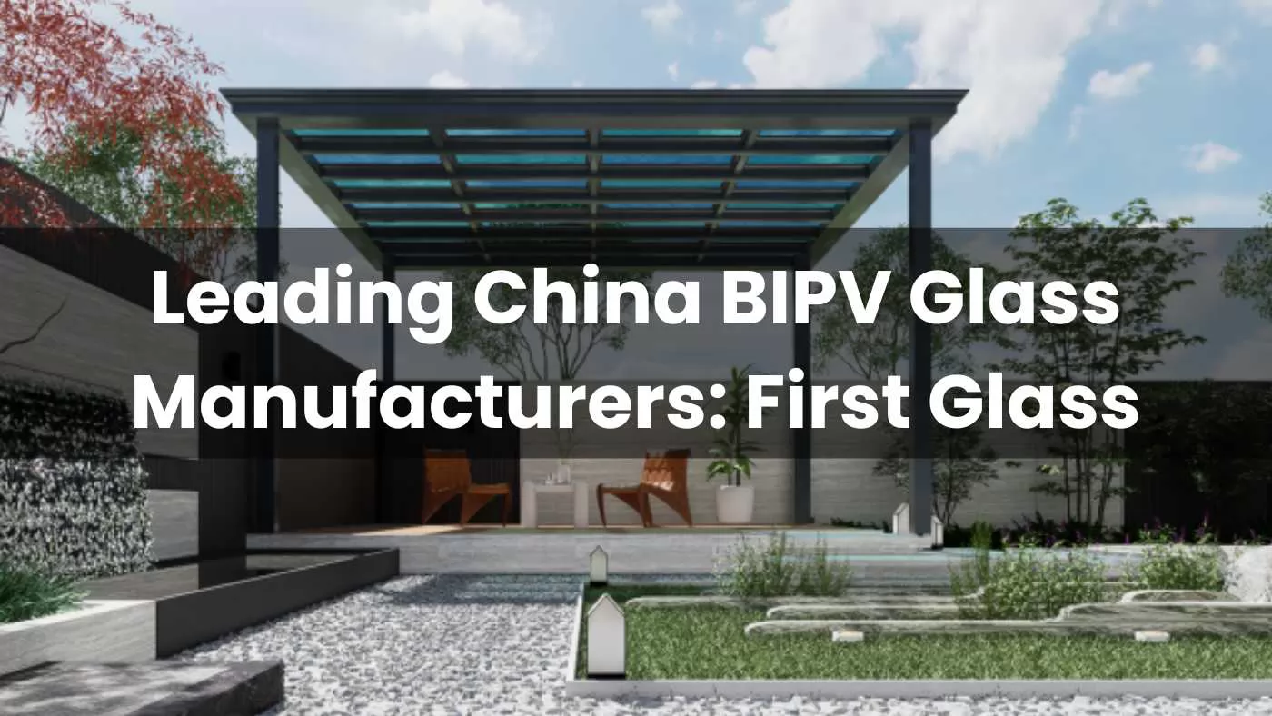 BIPV Glass Manufacturers in the China 